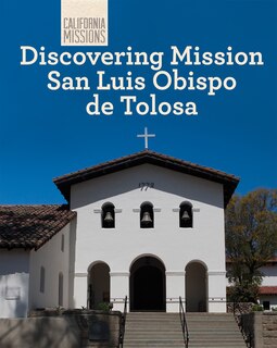 Couverture_Discovering Mission San Luis Obispo de Tolosa