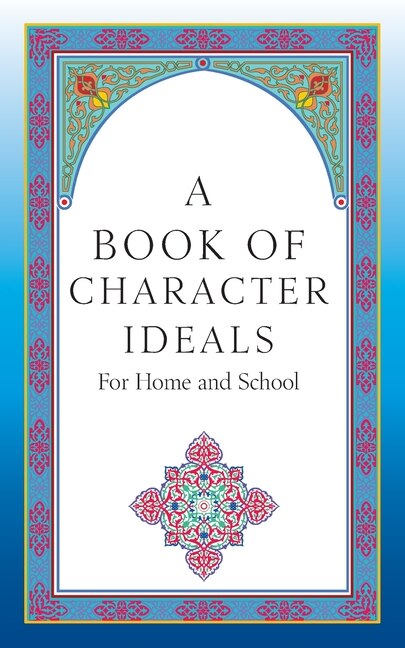 A Book of Character Ideals for Home and School