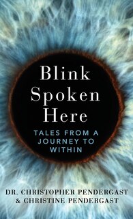 Blink Spoken Here: Tales From A Journey To Within