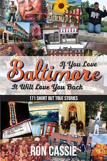Front cover_If You Love Baltimore, It Will Love You Back