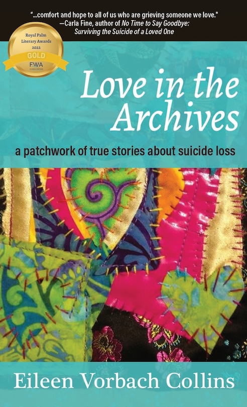 Love in the Archives: a patchwork of true stories about suicide loss