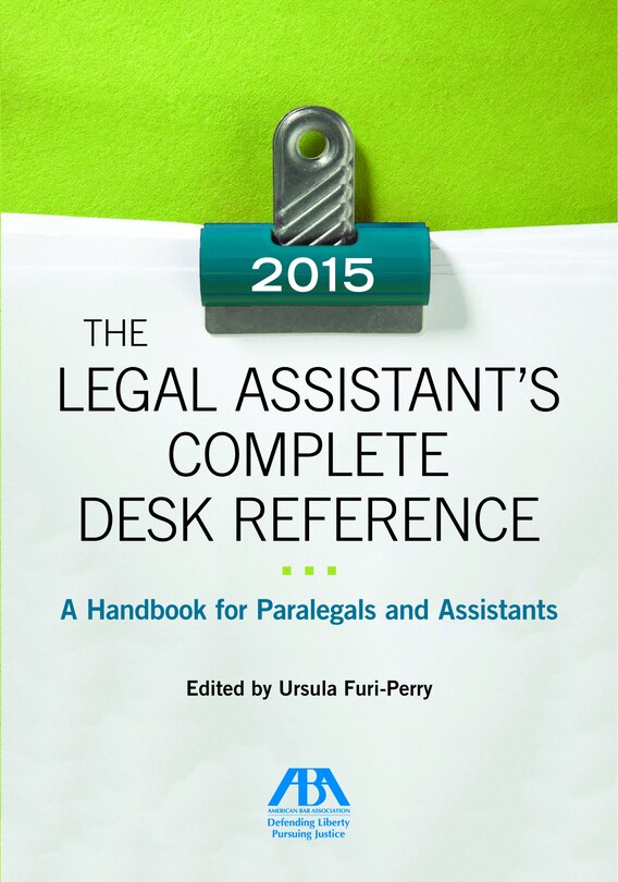 Front cover_The Legal Assistant's Complete Desk Reference: A Handbook for Paralegals and Assistants,2015 Edition