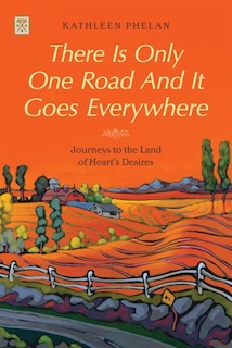 Front cover_There Is Only One Road And It Goes Everywhere