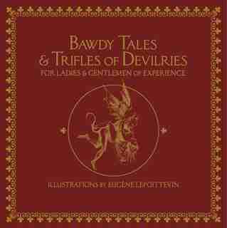 Bawdy Tales And Trifles Of Devilries For Ladies And Gentlemen Of Experience de Eugene Lepoittevin