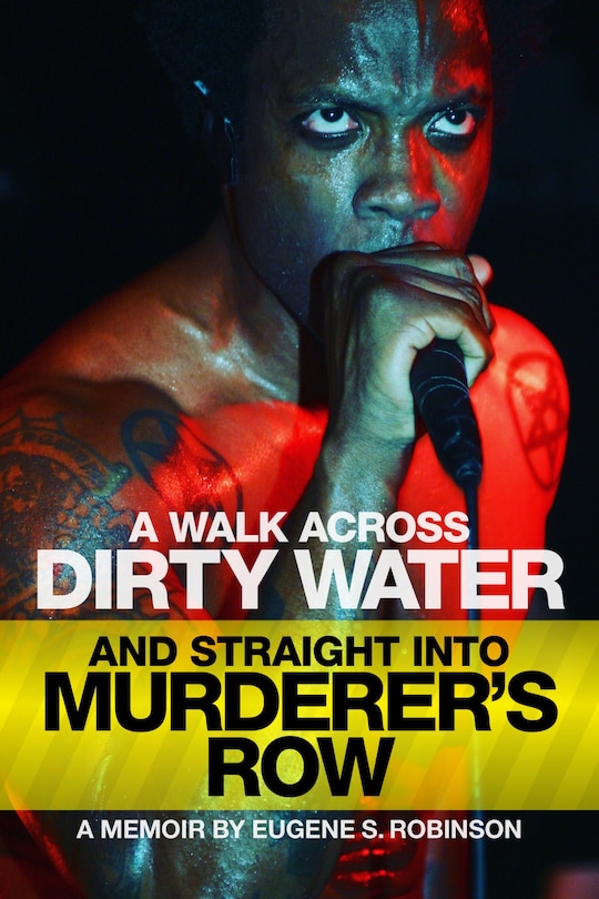 Front cover_A WALK ACROSS DIRTY WATER AND STRAIGHT INTO MURDERER'S ROW
