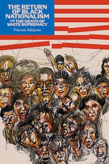 Couverture_The Return of Black Nationalism and the Death of White Supremacy