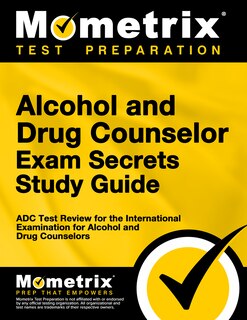 Front cover_Alcohol And Drug Counselor Exam Secrets Study Guide