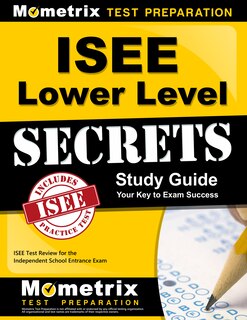 Isee Lower Level Secrets Study Guide: Isee Test Review For The Independent School Entrance Exam
