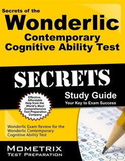 Secrets Of The Wonderlic Contemporary Cognitive Ability Test Study Guide: Wonderlic Exam Review For The Wonderlic Contem