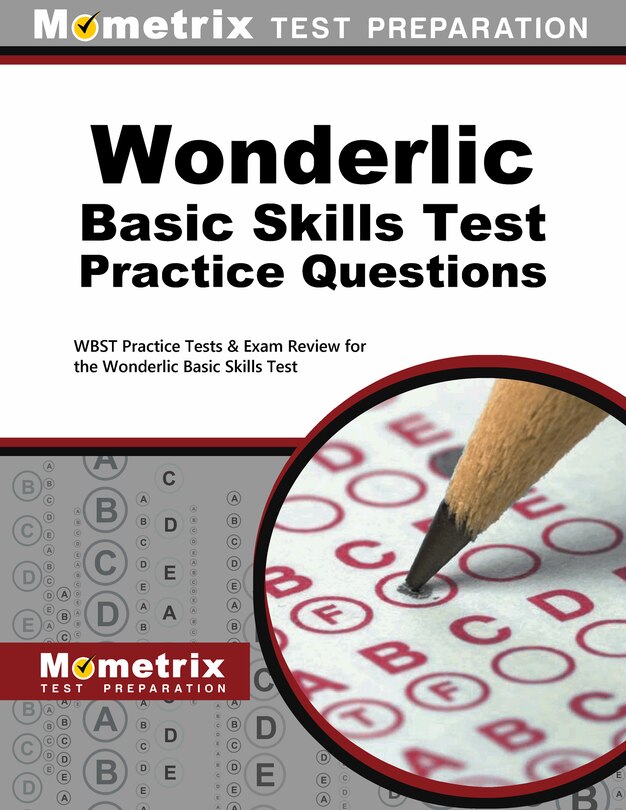 Wonderlic Basic Skills Test Practice Questions: Wbst Practice Tests And Exam Review For The Wonderlic Basic Skills Test