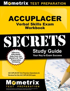 Accuplacer Verbal Skills Exam Secrets Workbook: Accuplacer Test Practice Questions And Review For The Accuplacer Exam