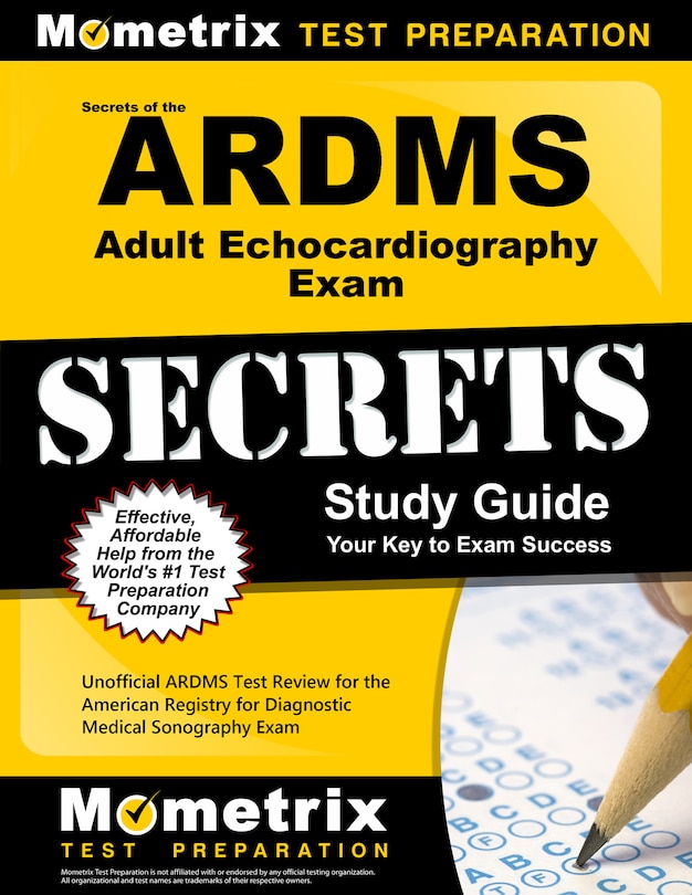 Secrets Of The Ardms Adult Echocardiography Exam Study Guide: Unofficial Ardms Test Review For The American Registry For