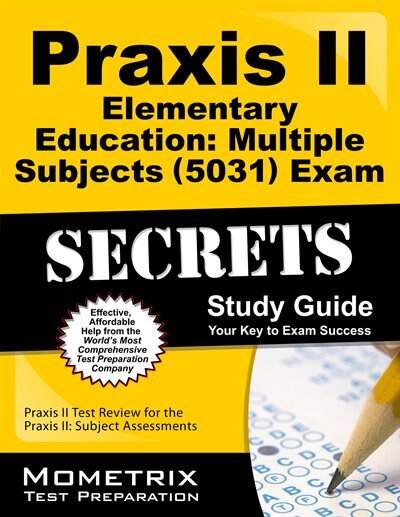 Couverture_Praxis Ii Elementary Education Multiple Subjects (5031) Exam Secrets Study Guide