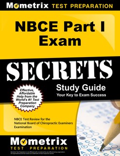 Nbce Part I Exam Secrets Study Guide: Nbce Test Review For The National Board Of Chiropractic Examiners Examination