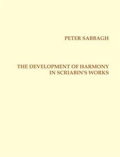 Front cover_The Development of Harmony in Scriabins Works
