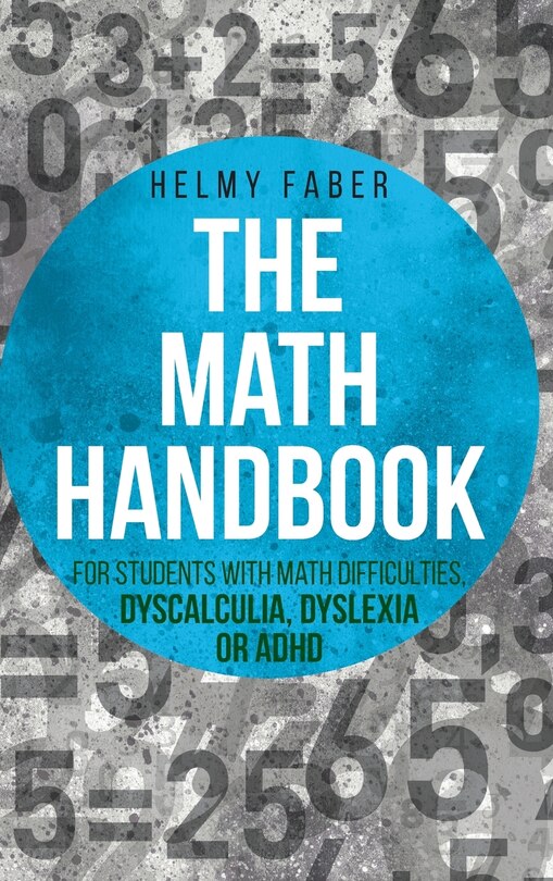 Front cover_Math Handbook for Students with Math Difficulties, Dyscalculia, Dyslexia or ADHD