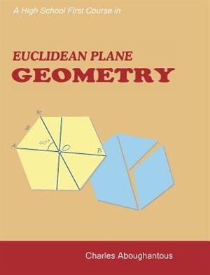 A High School First Course in Euclidean Plane Geometry