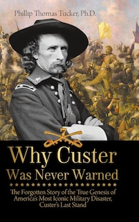 Front cover_Why Custer Was Never Warned