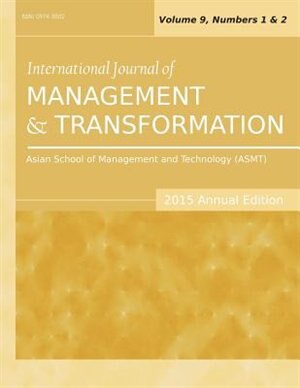International Journal of Management and Transformation (2015 Annual Edition): Vol.9, Nos.1-2