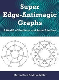 Super Edge-Antimagic Graphs: A Wealth of Problems and Some Solutions