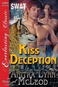 Front cover_Kiss of Deception [Swat-Secret Werewolf Assault Team 3] (Siren Publishing Everlasting Classic Manlove)