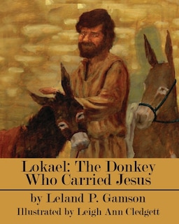 Lokael: The Donkey Who Carried Jesus