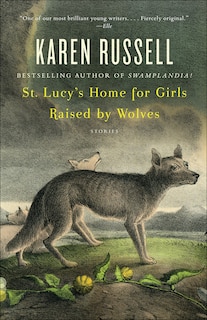 St. Lucy's Home for Girls Raised by Wolves