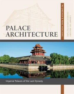 Couverture_Palace Architecture: Imperial Palaces Of The Last Dynasty