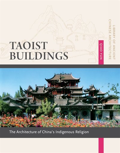 Couverture_Taoist Buildings: The Architecture of China's Indigenous Religion