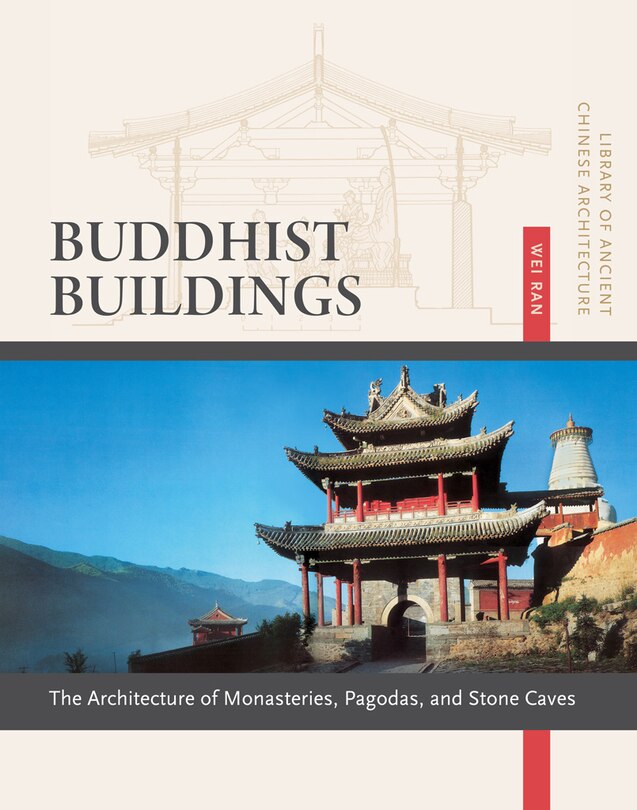 Couverture_Buddhist Buildings: The Architecture Of Monasteries, Pagodas, And Stone Caves
