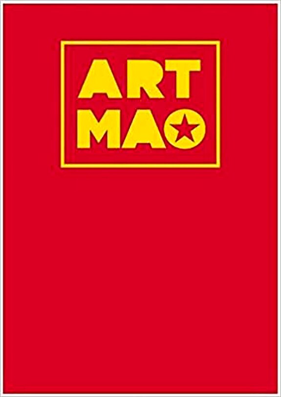 Art Mao: The Big Little Red Book of Maoist Art Since 1949