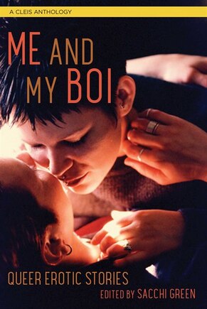 Me And My Boi: Queer Erotic Stories