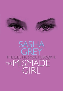 The Mismade Girl: Juliette Society, Book III