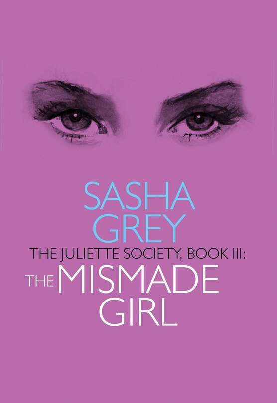 The Mismade Girl: Juliette Society, Book III