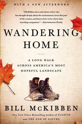 Wandering Home: A Long Walk Across America's Most Hopeful Landscape