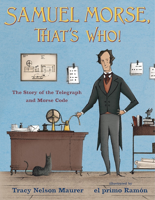 Front cover_Samuel Morse, That's Who!