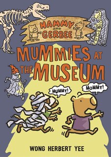 Front cover_Hammy And Gerbee: Mummies At The Museum