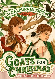Front cover_Goats For Christmas: Calpurnia Tate, Girl Vet