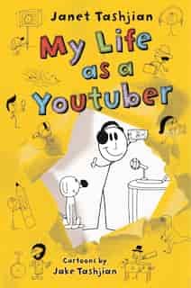 My Life As A Youtuber by Janet Tashjian