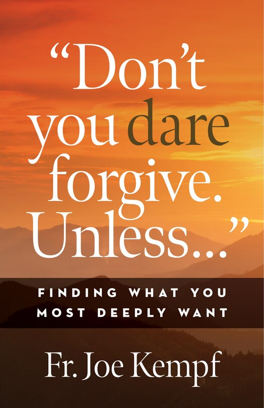 Front cover_Don't You Dare Forgive Unless...