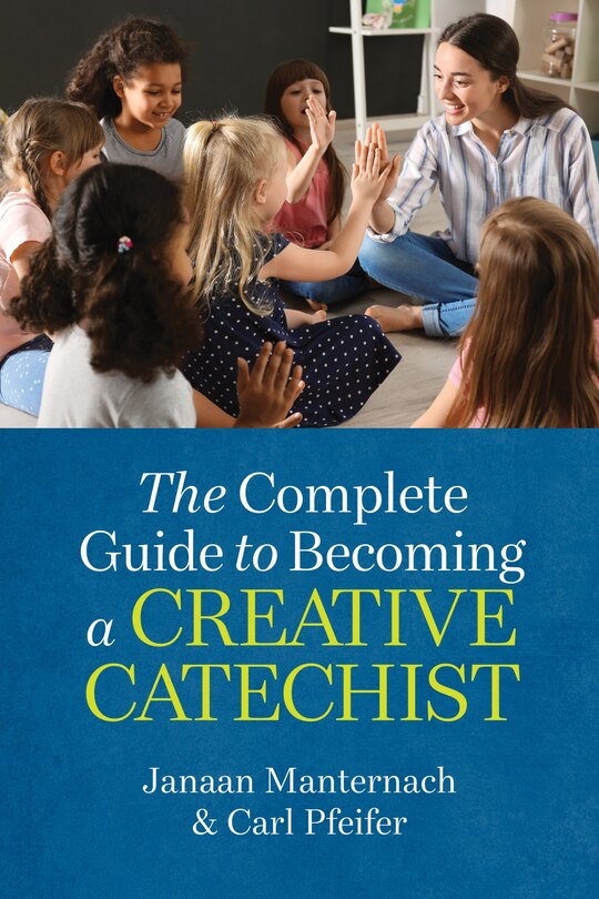 Front cover_The Complete Guide to Becoming a Creative Catechist