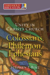 Front cover_Unity in Christ's Church: Colossians, Philemon, Ephesians
