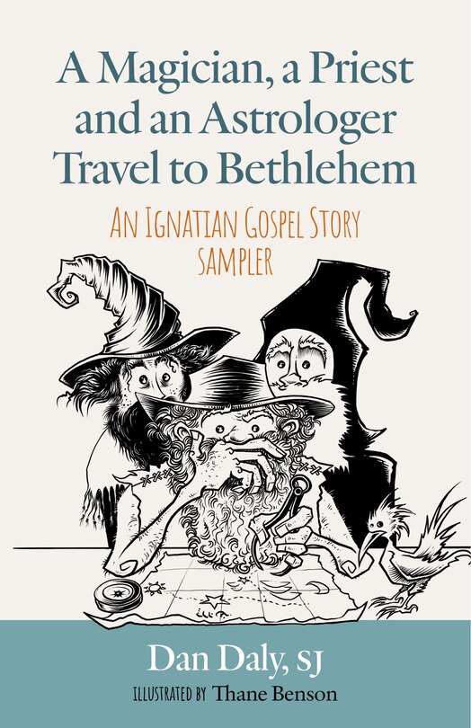 Couverture_A Magician, a Priest and an Astrologer Walk to Bethlehem: An Ignatian Gospel Story Sampler