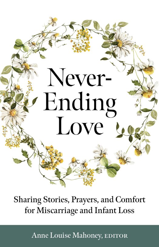 Couverture_Never-Ending Love: Sharing Stories, Prayers, and Comfort for Pregnancy and Infant Loss