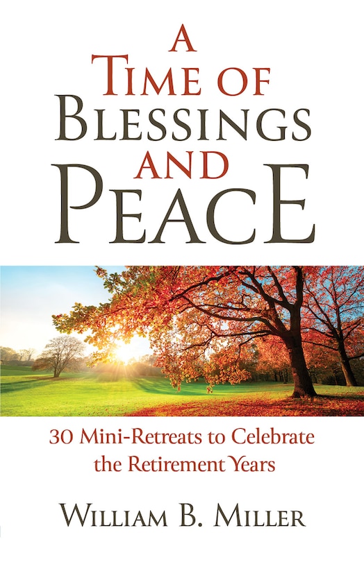 Couverture_A Time of Blessings and Peace: 30 Mini-Retreats to Celebrate the Retirement Years