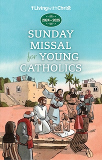 Front cover_2024-2025 Living with Christ Sunday Missal for Young Catholics