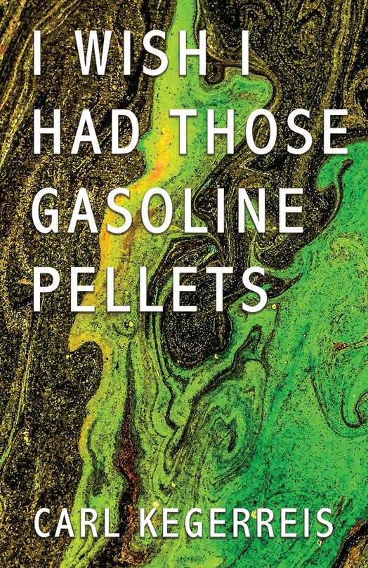 Front cover_I Wish I Had Those Gasoline Pellets