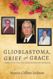 Front cover_Glioblastoma, Grief and Grace