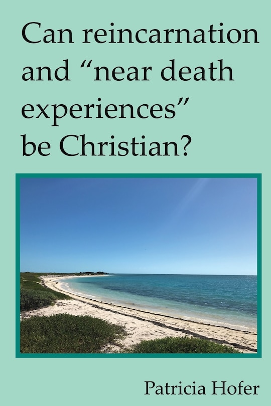 Couverture_Can Reincarnation and Near Death Experiences Be Christian?