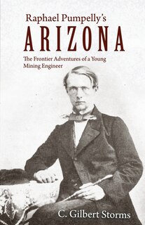Front cover_Raphael Pumpelly's Arizona